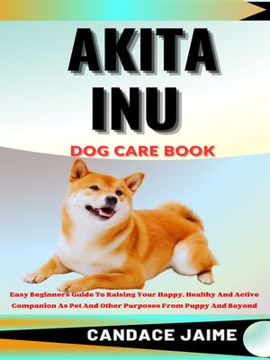 cover image of AKITA INU  DOG CARE BOOK